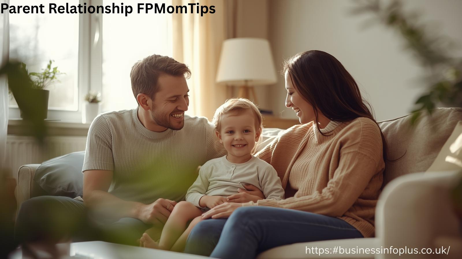 Parent Relationship FPMomTips Guide for Strong Bonds